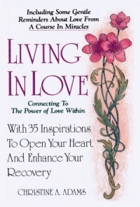 Living in Love - Connecting to the Power of Love Within