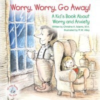 Worry, Worry, Go Away!  Elf-help Book for Kids
